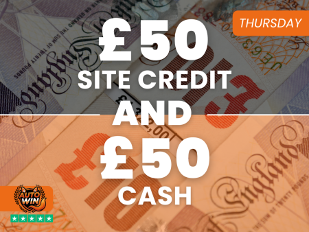 £50 CASH AND £50 SITE CREDIT - THURSDAY 02/05